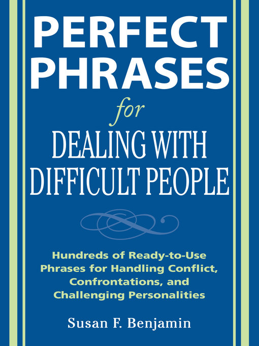 Title details for Perfect Phrases for Dealing with Difficult People by Susan Benjamin - Available